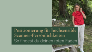 Positionierung für hochsensible Scanner-Persönlichkeiten